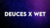 Deuces x Wet (Tiktok) (Lyrics)