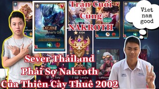 Trận Cuối Cùng Rank Thách Đấu Sever Thailand Phải Sợ Nakroth Của Thiên 2002 | Tại Sao ?