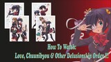 How Watch Love, Chuunibyou & Other Delusions! In Order
