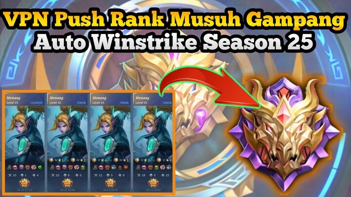 Ez Win !!! Cara Push Rank Solo Rank Menggunakan VPN Season 25 Terbaru 2022 Mobile Legends