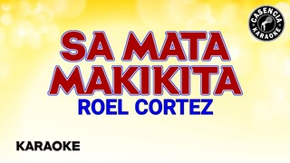 Sa Mata  Makikita (Karaoke) - Roel Cortez