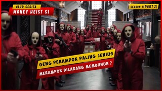 Aksi Perampokan Paling Jenius Yang Pernah Ada (PART 2) | ALUR CERITA FILM MONEY HEIST SEASON 1