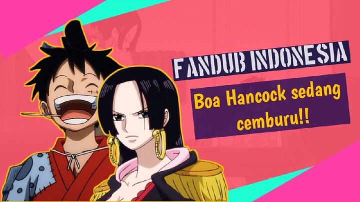 [ONE PIECE] BOA HANCOCK SEDANG CEMBURU FANDUB INDONESIA