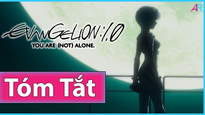 (Tóm Tắt Anime) Evangelion 1.0: You Are Not Alone.