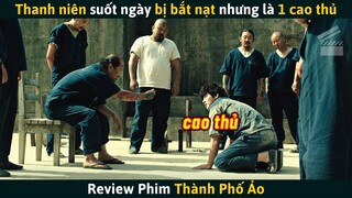 [Review Phim] Thanh Niên Suốt Ngày Bị Bắt Nạt Trong Tù Nhưng Thật Ra Lại Là Một Cao Thủ