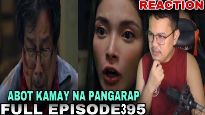 REACTION VIDEO | ABOT KAMAY NA PANGARAP FULL EPISODE 395 (DECEMBER 13, 2023)