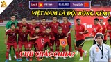 Trung Quốc Vỡ Mộng RUN BẦN BẬT, Gặp Việt Nam Coi Như Chung Kết