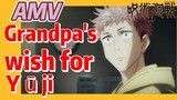 [Jujutsu Kaisen]  AMV |  Grandpa's wish for Yūji