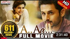 A Aa | Hindi Dubbed Movie | Nithiin, Samantha, Anupama Parameshwaran | Trivikram