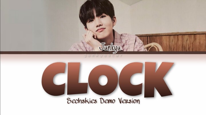 Kim Junkyu (준규) 'Clock' Demo Full Length Han/Rom/Eng Lyrics [Sechskies Kim Jaeduck]