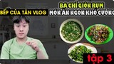 Bếp Vui Vlog - Ba chỉ giòn rụm - Món ăn khó cưỡng tập 3