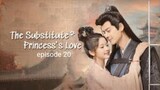 🇨🇳|EP 20 The Substitute Princess's Love (2024)  English Sub
