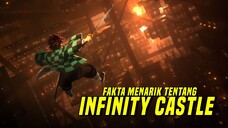 Tempatnya Para Iblis Berkumpul | Inilah Dia Beberapa Fakta Menarik Tentang INFINITY CASTLE!!!