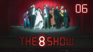 The 8 Show: Episode 06