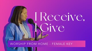 Feast Worship - I Receive I Give (Worship From - female key)