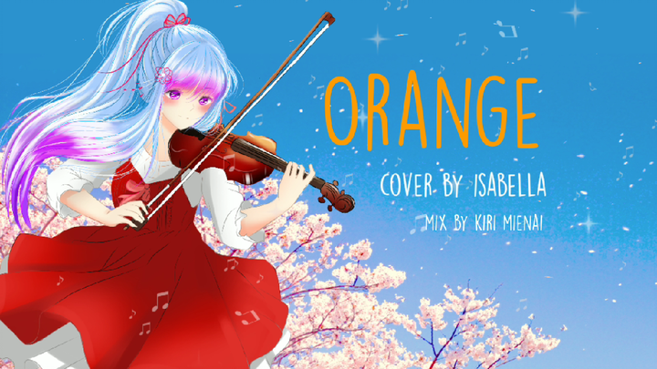 cover orange 7!! Shigatsu Wa Kimino Uso [Cover By Isabella Naemi ]
