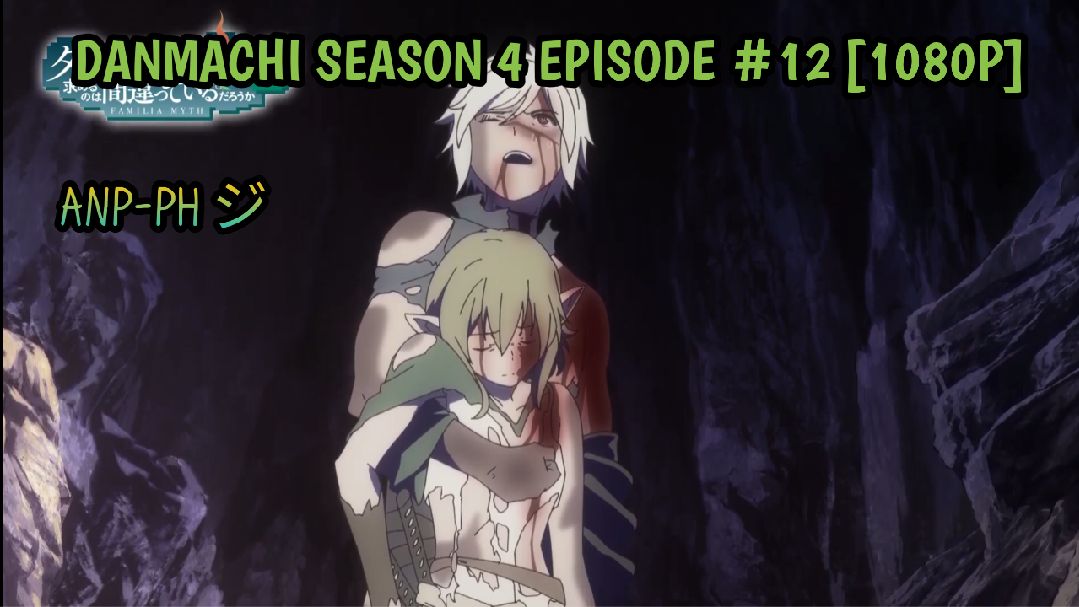Episode #12] [DanMachi] [Season 4] [Part 2] - BiliBili