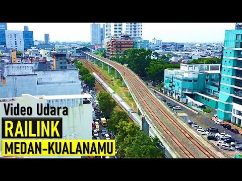 RAILINK  MEDAN  KUALANAMU  DRONE  VIDEO