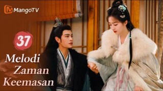 INDO SUB | EP37 Melodi Zaman Keemasan | Kisah Jatuh Cinta Setelah Menikah | MangoTV Indonesia