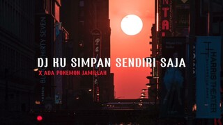 DJ KU SIMPAN SENDIRI SAJA X ADA POKEMON JAMILLAH