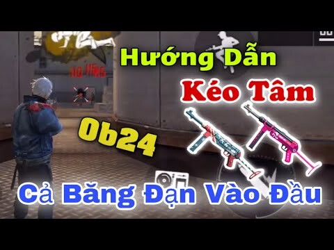 (Free Fire) Hướng Dẫn Cách Kéo Tâm Mạnh Nhất Ob24 Dồn Cả Băng Đạn Vào Đầu Địch | Huy Gaming