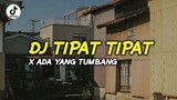 DJ TIPAT TIPAT x ADA YANG TUMBANG || dj viral terbaru || Zio DJ Remix