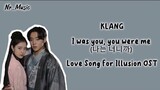 [Lirik + Terjemahan] Klang - I Was You, You Were Me | Love Song For Illusion OST