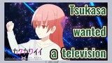 [Fly Me to the Moon] Clips | Tsukasa wanted a television