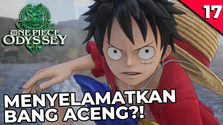 BISAKAH ACE SELAMAT?! WALAU CUMA HANYA DI DUNIA MIMPI?! - ONE PIECE ODYSSEY #17