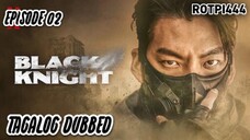 🇰🇷🇵🇭Black Knight (Episode 02) Tagalog Dubbed Action