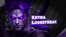 Ketika Losestreak