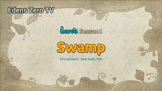 Larva 1 (Ep 30) Swamp #Larva1