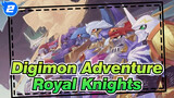 [Digimon Adventure/MAD] Royal Knights, Reminiscing Childhood_2