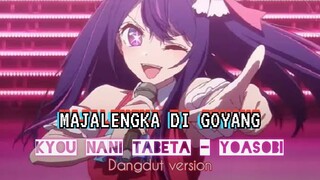 Kyou Nani Tabeta - Yoasobi | Oshi No Ko - Majalengka di Goyang