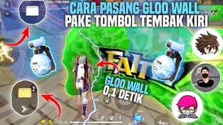 GLOO WALL 0,1 DETIK!! CARA PASANG GLOO WALL PAKE TOMBOL TEMBAK KIRI - TUTORIAL FREE FIRE INDONESIA