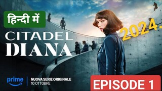 CITADEL DIANA EPISODE 1 (2024) हिन्दी में, LATEST ACTION THRILLER SERIES HOLLYWOOD 🔥🔥🎃🎃🎃💀🔥🔥