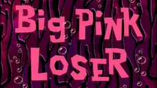 Spongebob Bahasa Indonesia | Eps 3a Big pink loser | season 2