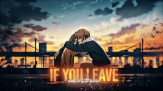 [AMV] If You Leave I'll be Broken Inside #FAMTHR