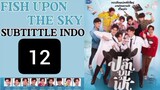 FISH UPON THE SKY episode 12 sub indo
