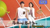 🇨🇳NOTHING BUT YOU EP 18(engsub)2023