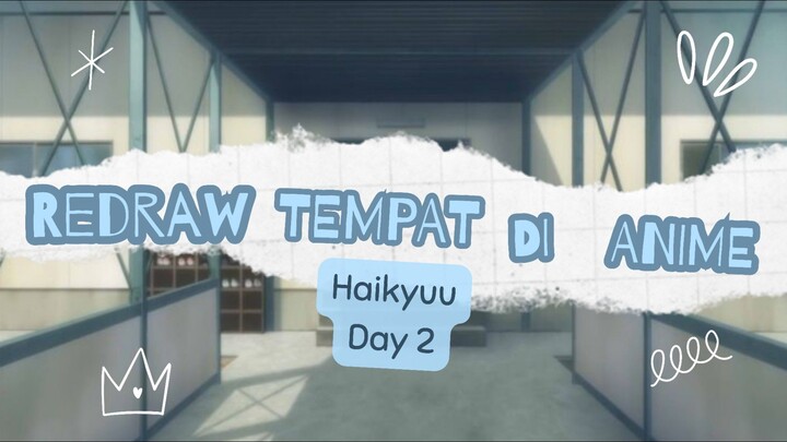 Redraw Tempat di Anime_Haikyuu_Day 2