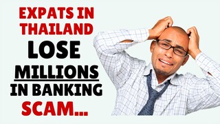 ❤️ Expats In Thailand Lose Millions In Bank Scam | You Need Secure Online Banking