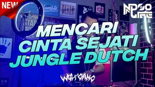 DJ MENCARI CINTA SEJATI JUNGLE DUTCH BOOTLEG 2022 FULL BASS [NDOO LIFE]