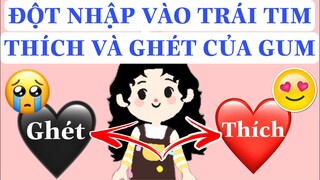 ĐỘT NHẬP TRÁI TIM THÍCH VÀ GHÉT CỦA GUM XEM CÓ GÌ ??!!