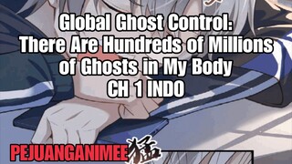 Global Ghost Control: There Are Hundreds of Millions of Ghosts in My Body CH 1 INDO