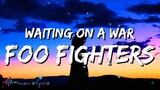 Foo Fighters - Waiting On A War (Lyrics)
