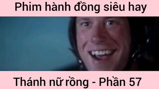 Phim hành động siêu hay Thánh Nữ Đồng #57