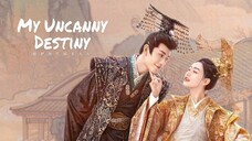 My Uncanny Destiny 2023 [Eng.Sub] Ep07