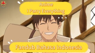 Fandub Bahasa Indonesia Anime I Parry Everything " Mendaftar Menjadi Petualangan Rank F"