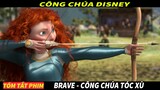 Công chúa của Disney - REVIEW PHIM : BRAVE - CÔNG CHÚA TÓC XÙ || CAP REVIEW